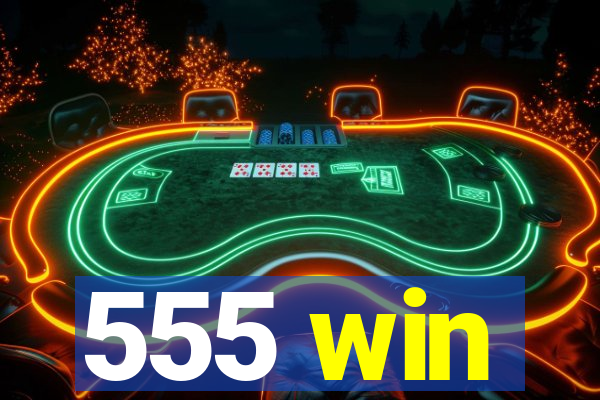 555 win